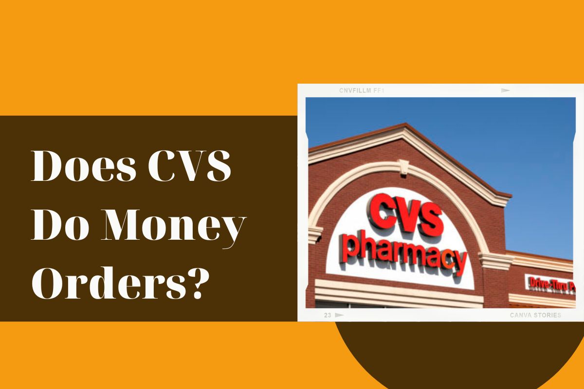 Does CVS Do Money Orders in 2022?